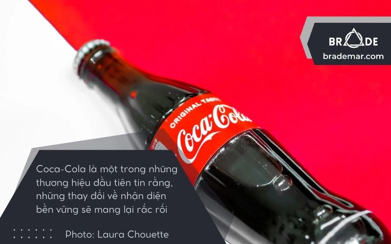 Coca-Cola là một trong những thương hiệu đầu tiên tin rằng, những thay đổi về nhận diện bền vững sẽ mang lại rắc rối