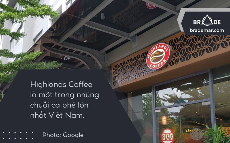 Highlands Coffee là một trong những chuỗi cà phê lớn nhất Việt Nam