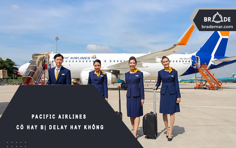 Pacific Airlines có hay bị delay hay không
