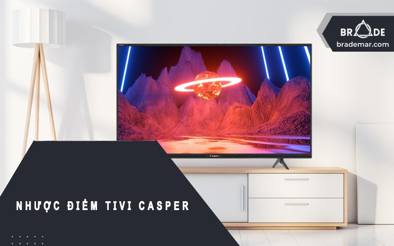 Nhược điểm Tivi Casper