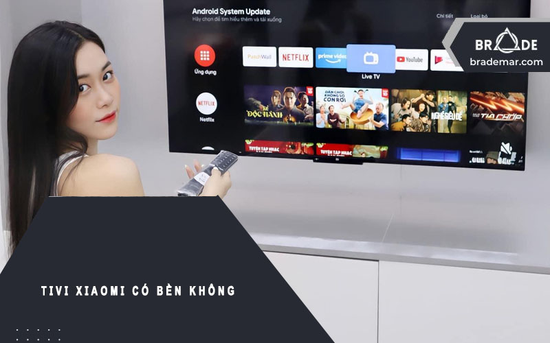 Tivi Xiaomi có thật sự tốt và bền hay không