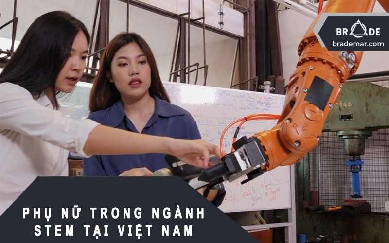 Phụ Nữ Trong Ngành STEM Tại Việt Nam