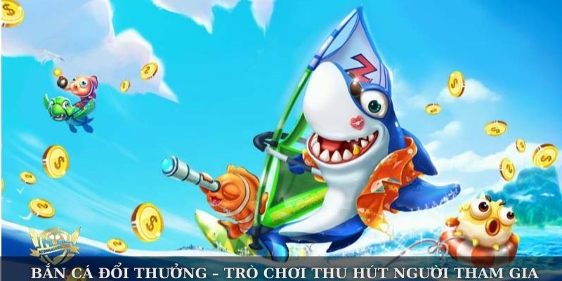 Bắn Cá Đổi Thưởng